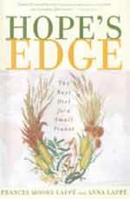 HOPE'S EDGE: The Next Diet for a Small Planet Frances Moore Lapp