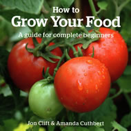 How to Grow Your Food: a complete guide for beginners