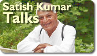 Satish Kumar Talks